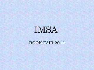 IMSA 
BOOK FAIR 2014 
 