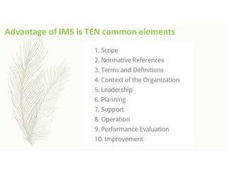 Advantage of IMS is TEN common elements
 