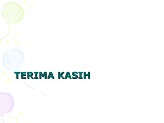 TERIMA KASIH
TERIMA KASIH
 