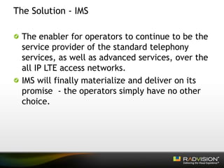LTE – the Future of IMS Slide 7