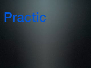 Practic
 