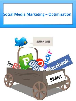 Social Media Marketing – Optimization  SMM 