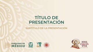 TÍTULO DE
PRESENTACIÓN
SUBTÍTULO DE LA PRESENTACIÓN
 