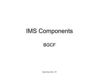 IMS Components BGCF 