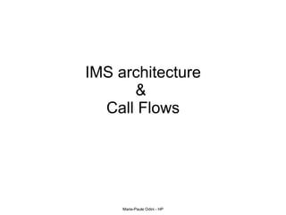 IMS architecture &  Call Flows 