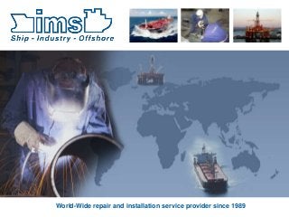 World-Wide repair and installation service provider since 1989

 