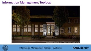 Information Management Toolbox – Welcome
Information Management Toolbox
KADK library
KADK Library – Kulturnat 2015 – Sandra Gonon – CC-BY-NC-SA
 