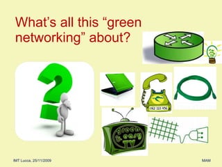 What’s all this “green networking” about?  