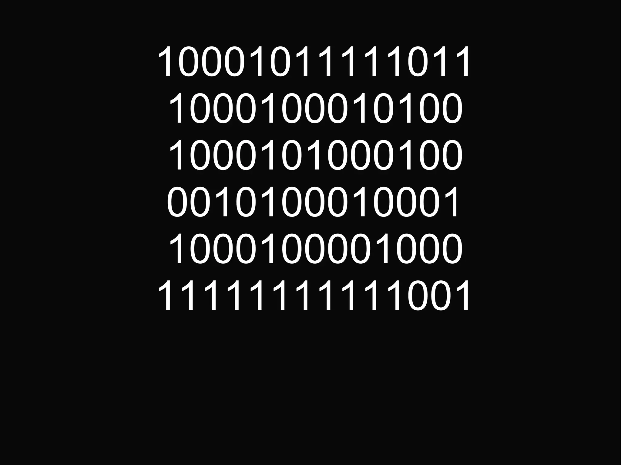 10001011111011 1000100010100 1000101000100 0010100010001 1000100001000 11111111111001 