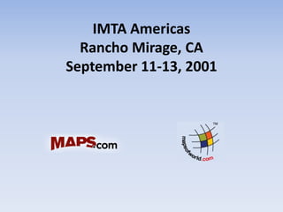 IMTA AmericasRancho Mirage, CASeptember 11-13, 2001 