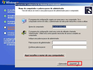 Aqui escolha o nome do seu computador.
 