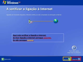 Aqui esta verificar a ligação a Internet.
Se tiver ligação a internet carregue seguinte.
Se não carregue ignorar.
 