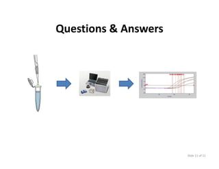 Questions & Answers
Questions & Answers




                      Slide 11 of 11
 