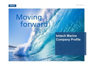 Imtech Marine
Company Profile
 