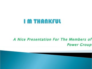 A Nice Presentation For The Members of Power Group 