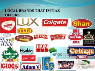 LOCAL BRANDS THAT IMTIAZ
OFFERS:
 