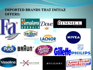 IMPORTED BRANDS THAT IMTIAZ
OFFERS:
 