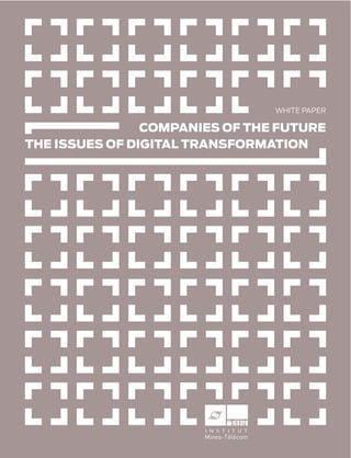 COMPANIES OF THE FUTURE
THE ISSUES OF DIGITAL TRANSFORMATION
WHITE PAPER
 