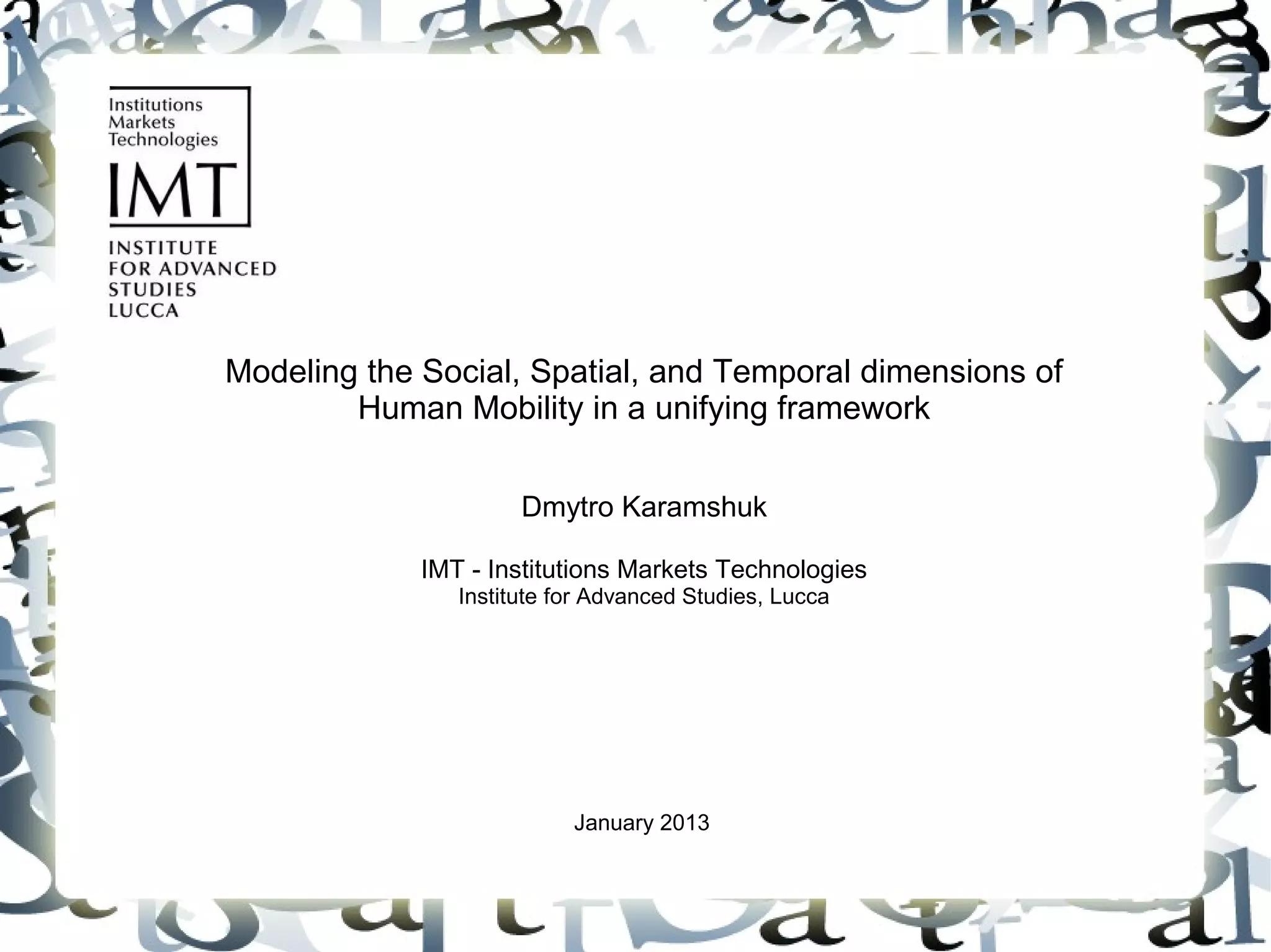 Modeling the Social, Spatial, and Temporal dimensions of Human Mobility ...