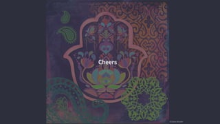 Cheers
45 © Dania Alloulah
 