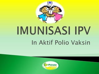 In Aktif Polio Vaksin
 