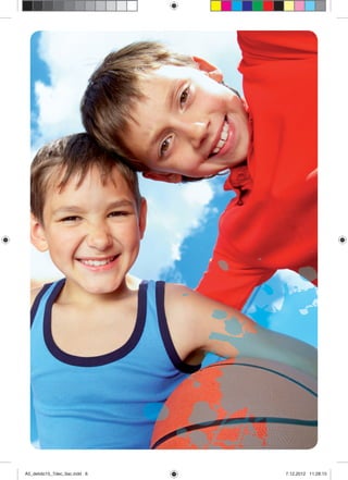 Ako odolať stresu a posilniť imunitu?
6
A5_detido15_7dec_tlac.indd 6A5_detido15_7dec_tlac.indd 6 7.12.2012 11:28:157.12.2012 11:28:15
 