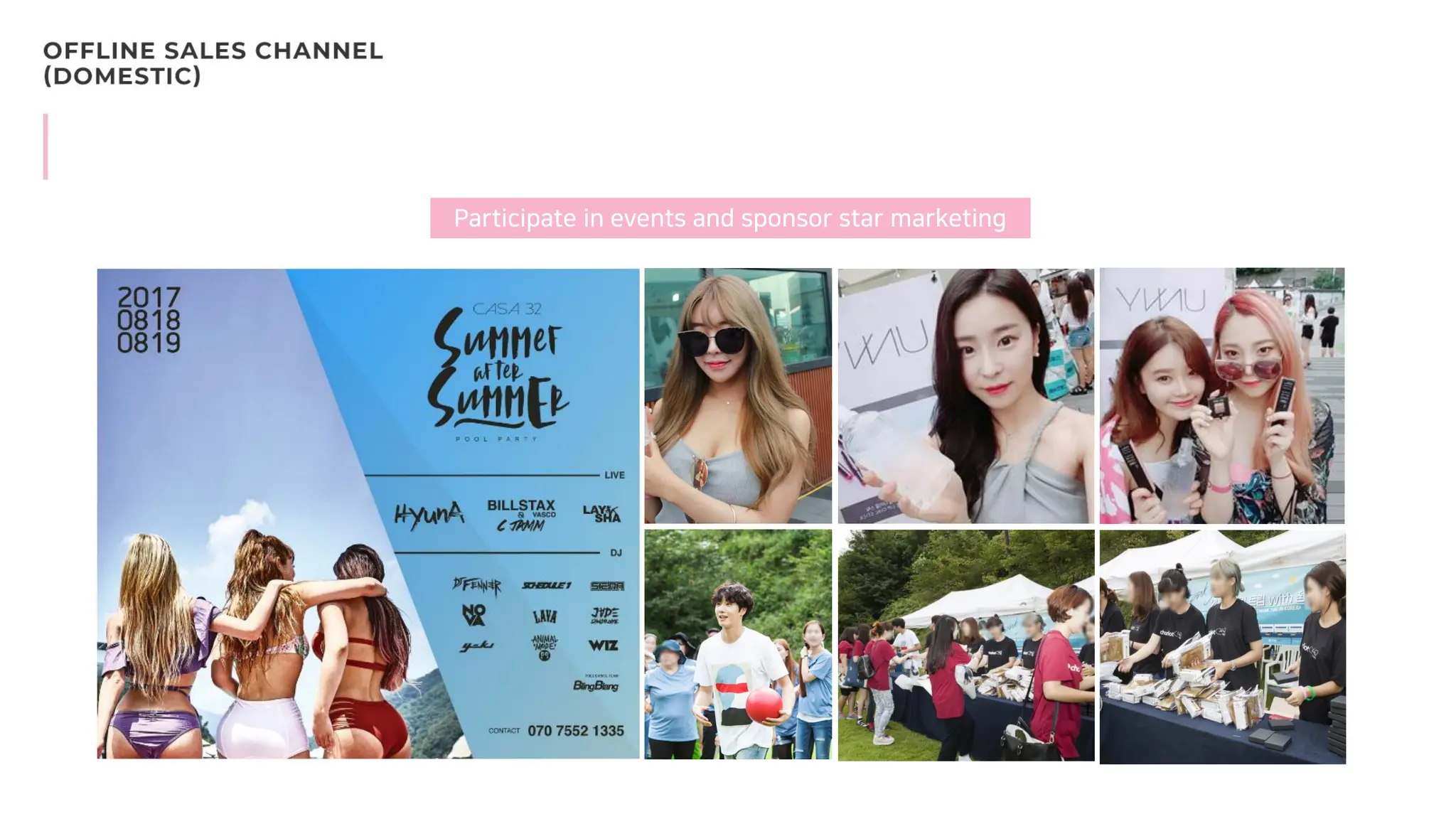 Participate in events and sponsor star marketing
 