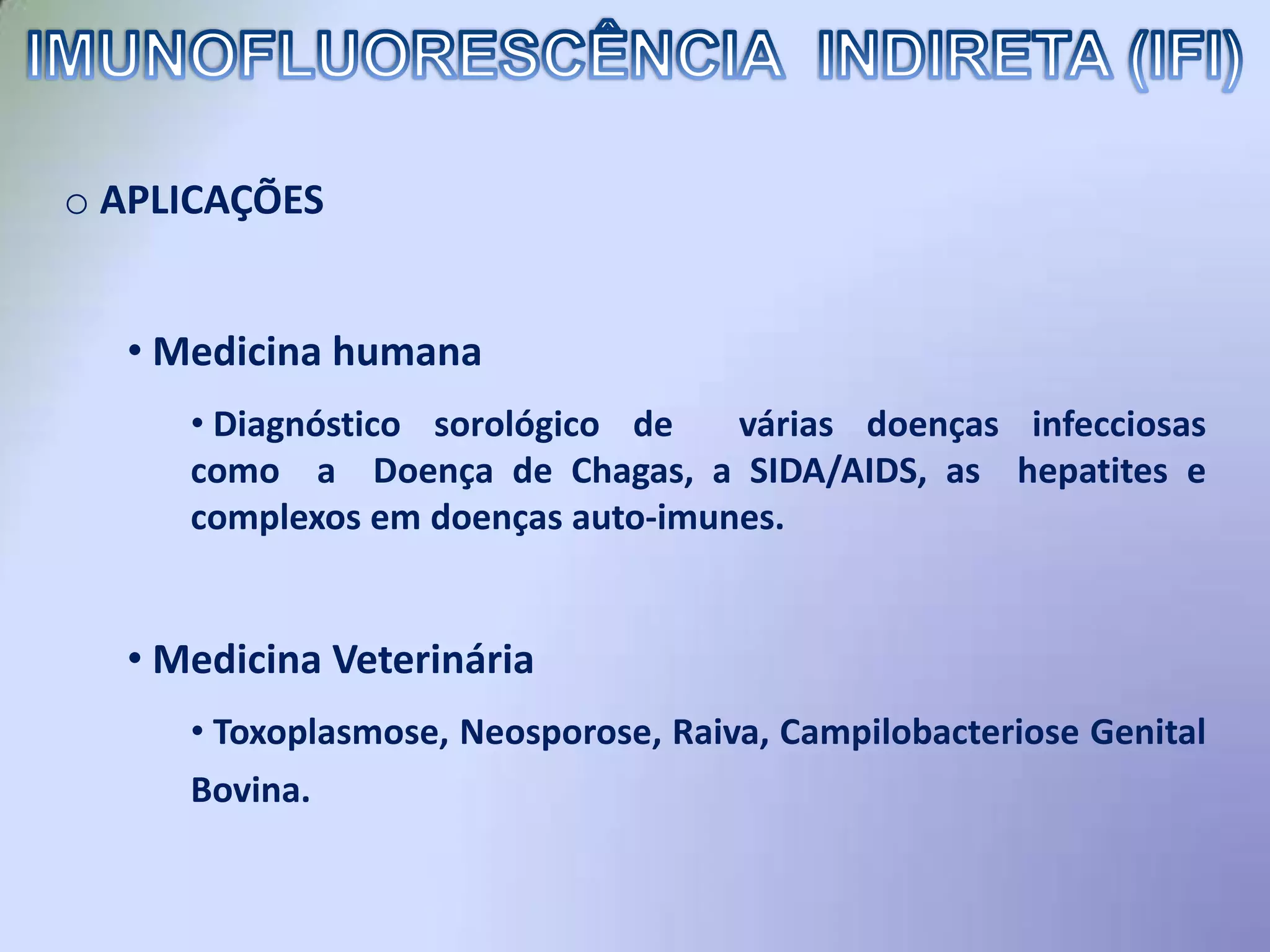 IMUNOFLUORESCÊNCIA DIRETA (IFD)VANTAGENS