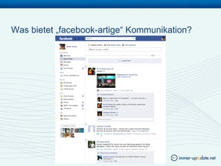 Was bietet „facebook-artige“ Kommunikation?
 