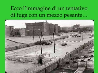 Ecco l’immagine di un tentativo di fuga con un mezzo pesante… 