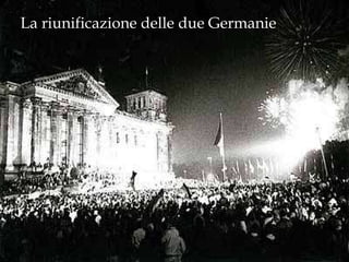 La riunificazione delle due Germanie 