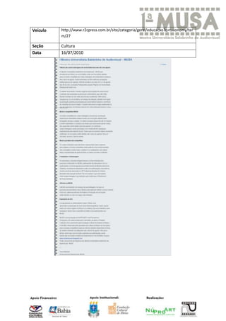 Veículo   http://www.r2cpress.com.br/site/categoria/geral/educacao?q=taxonomy/ter
          m/27

Seção     Cultura
Data      16/07/2010
 
