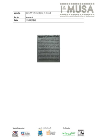 Veículo   Jornal A Tribuna (Costa do Cacau)

Seção     Anote Aí
Data      17/07/2010
 