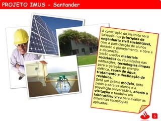 PROJETO IMUS - Santander
6
 