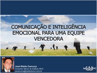 José Waldo Camurça
Consultor Sênior do Instituto MVC
jwcamurca@institutomvc.com.br
 