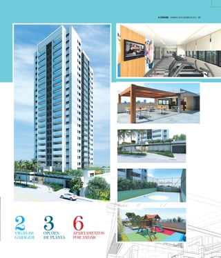 6APARTAMENTOS
POR ANDAR
2VAGAS DE
GARAGEM
3OPÇÕES
DE PLANTA
A CIDADE DOMINGO, 29 DE OUTUBRO DE 2017 | 17
 