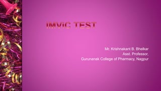 Mr. Krishnakant B. Bhelkar
Asst. Professor,
Gurunanak College of Pharmacy, Nagpur
 