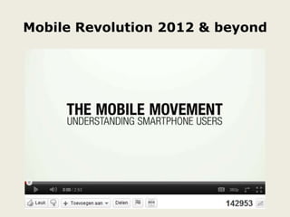 Mobile Revolution 2012 & beyond
 