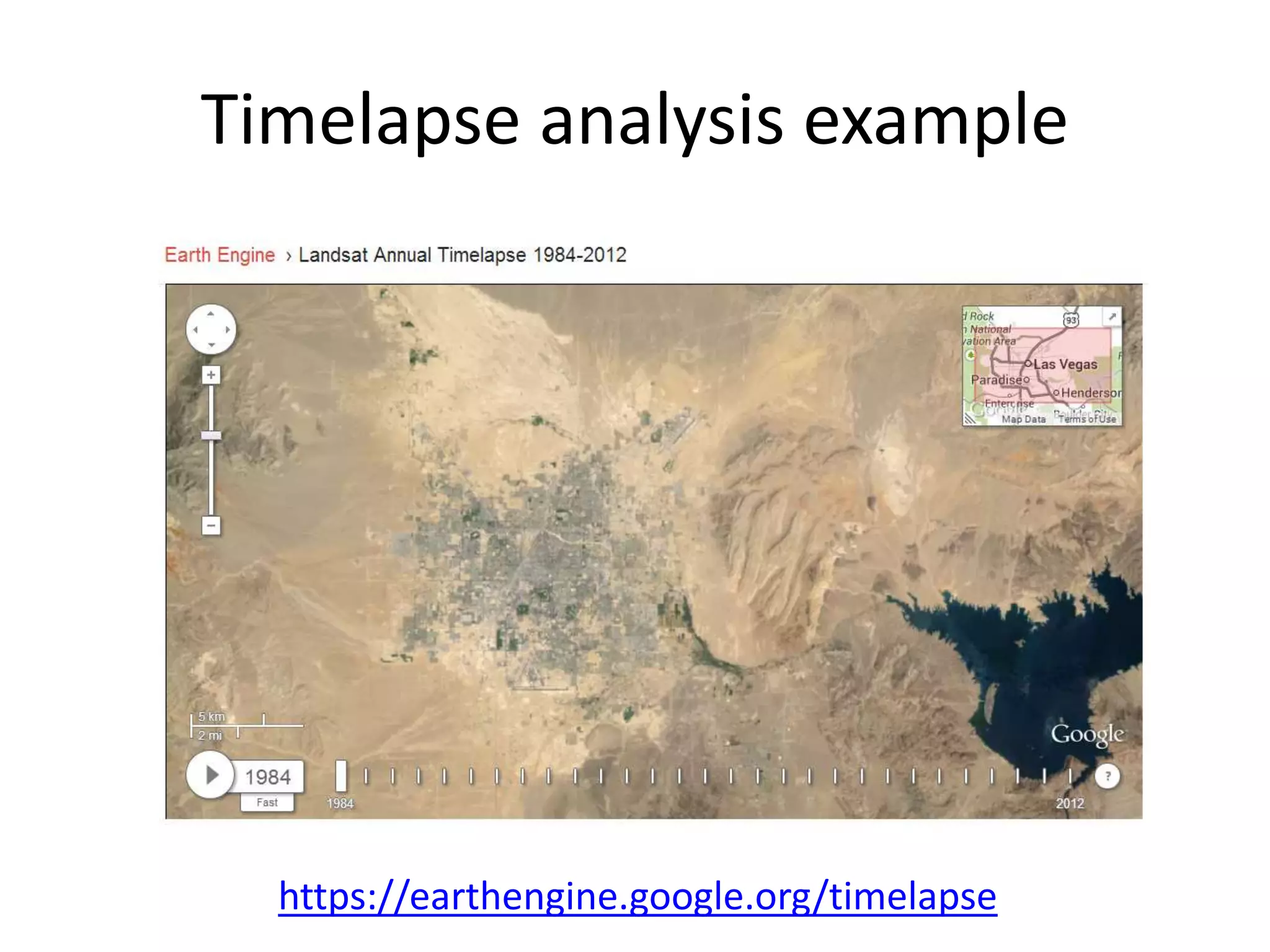 Timelapse analysis example 
https://earthengine.google.org/timelapse 
 