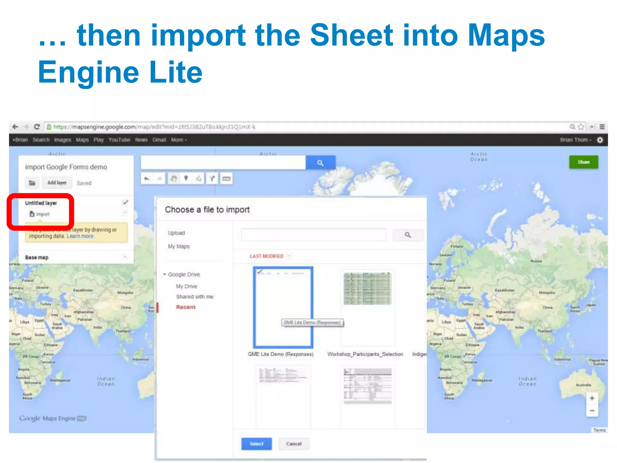 … then import the Sheet into Maps 
Engine Lite 
 