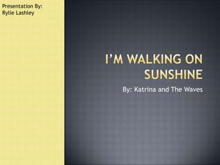 Katrina and the Waves – Walking on Sunshine Lyrics