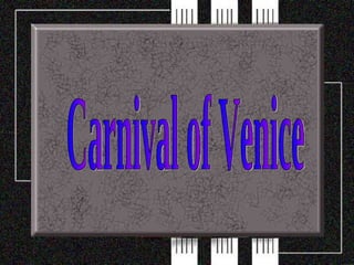 Carnival of Venice Carnival of Venice 