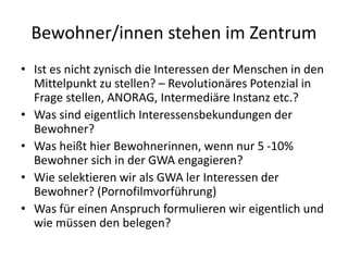 Bewohner/innen stehen im Zentrum
• Ist es nicht zynisch die Interessen der Menschen in den
Mittelpunkt zu stellen? – Revol...