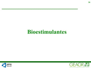 Bioestimulantes
30
 