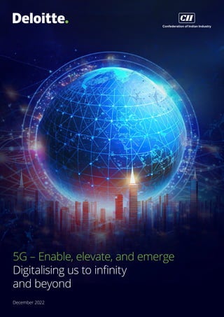 5G – Enable, elevate, and emerge
Digitalising us to infinity
and beyond
December 2022
 