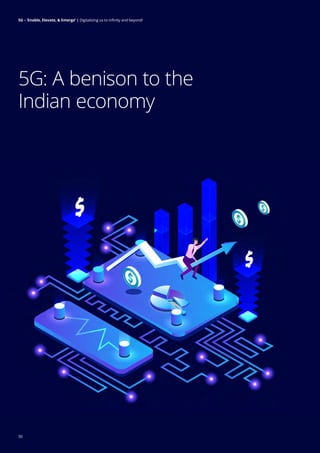 50
5G: Enable, elevate, and emerge | Digitalising us to infinity and beyond
5G: A benison to the
Indian economy
50
5G – ‘Enable, Elevate, & Emerge’ | Digitalizing us to infinity and beyond!
 