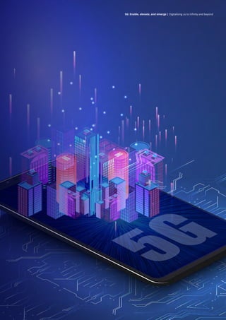 7
5G: Enable, elevate, and emerge | Digitalising us to infinity and beyond
7
5G: Enable, elevate, and emerge | Digitalising us to infinity and beyond
 