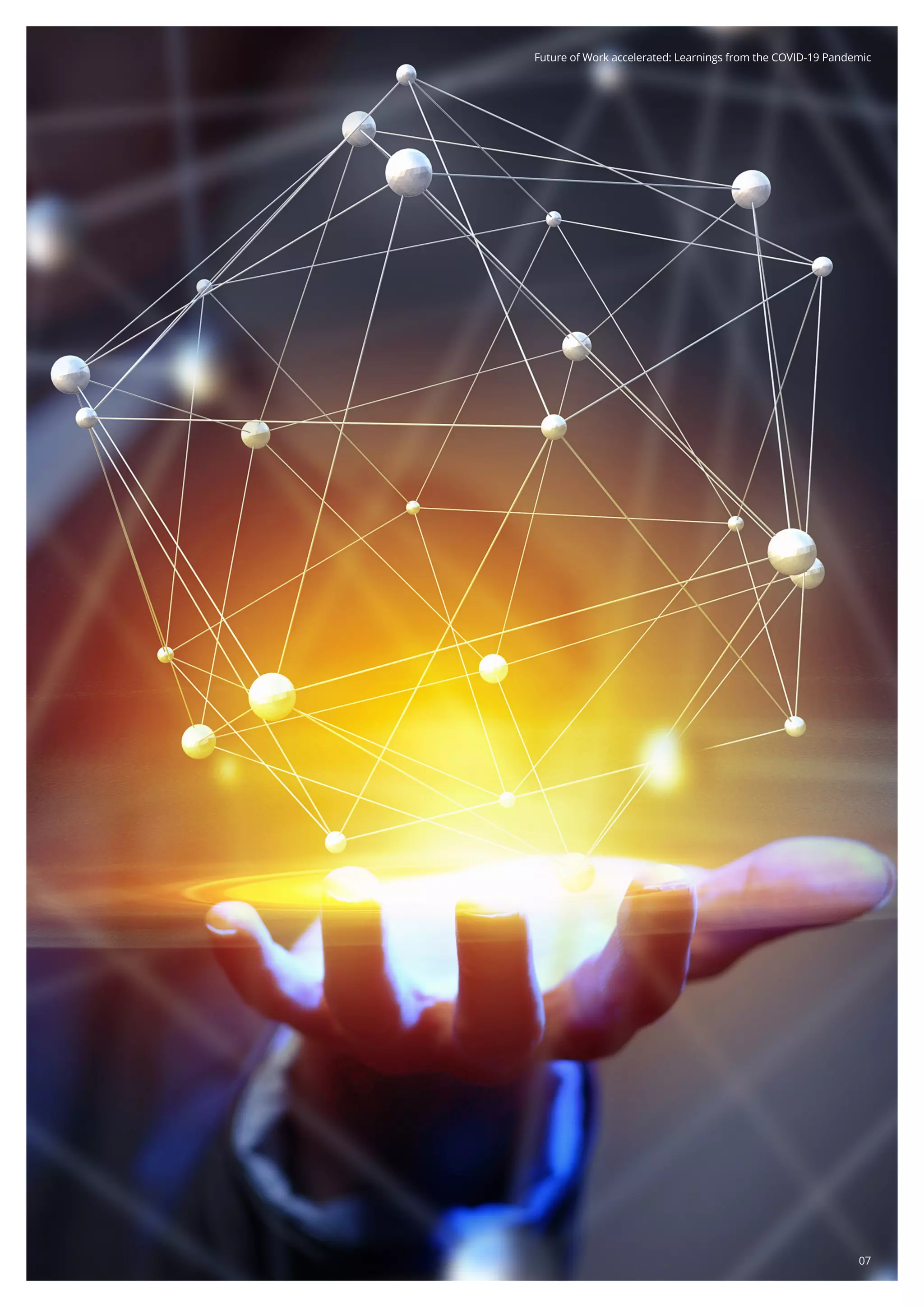 07
Future of Work accelerated: Learnings from the COVID-19 PandemicFuture of Work accelerated: Learnings from the COVID-19 Pandemic
07
 