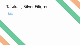 Tarakasi, Silver Filigree
Back
 