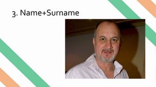 3. Name+Surname
 